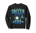 My Favorite Soccer Calls Me Brother Sweatshirt - Aesthetic Graphic Unisex