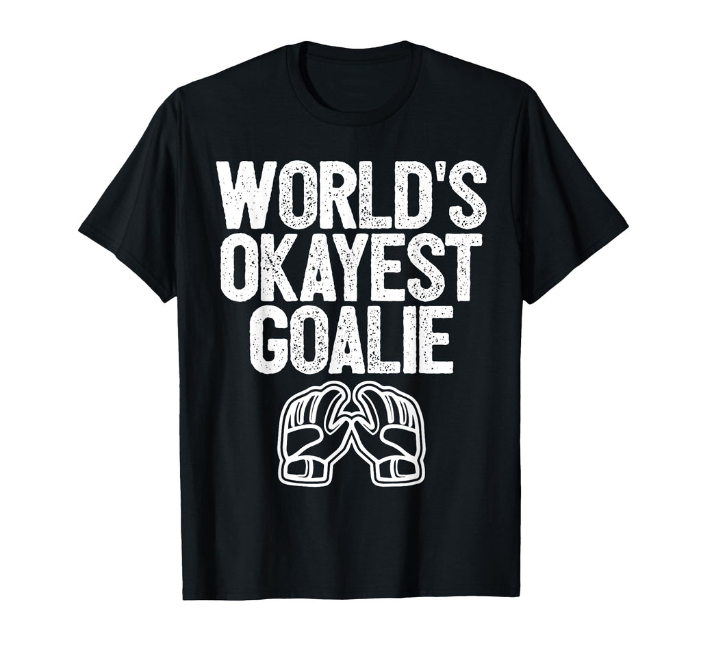 Worlds Okayest Goalie Soccer Hockey T-Shirt - Unique Graphic Unisex