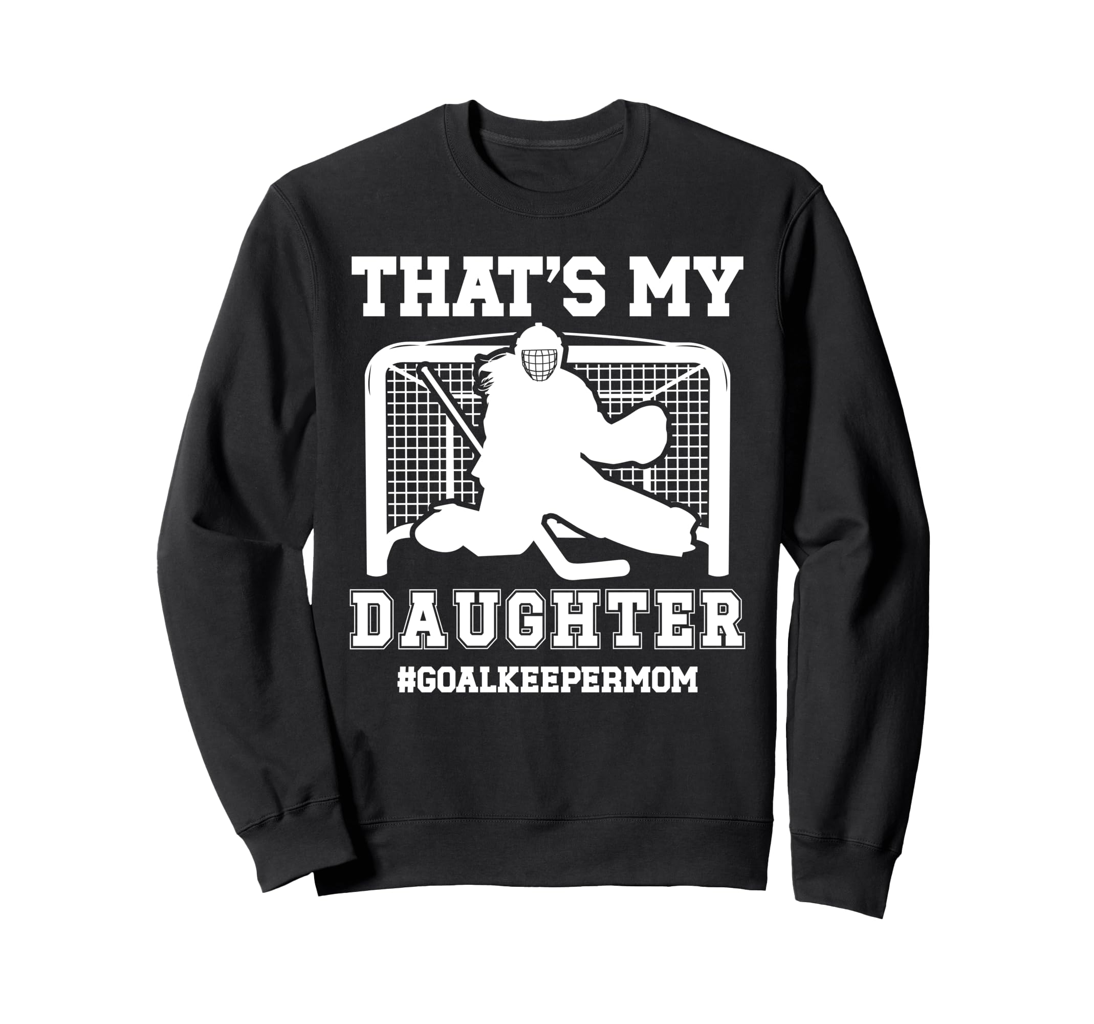 Proud Hockey Goalkeeper Mom Ice Sweatshirt - Trendy Graphic Men Women