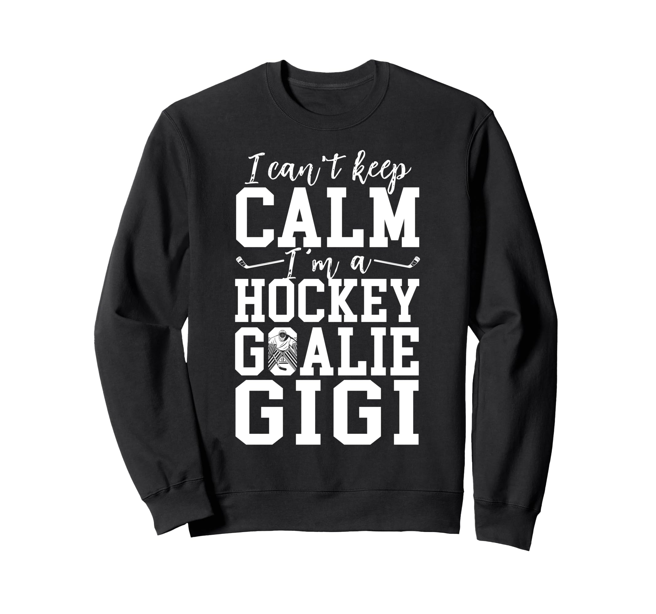 Im Hockey Goalie Gigi Ice Hockey Sweatshirt - Aesthetic Graphic Men Women