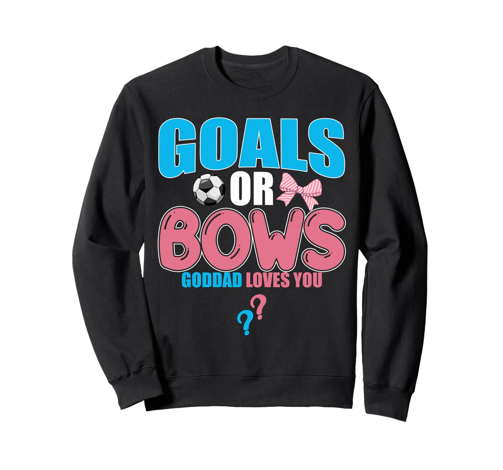 Goals Or Bows Goddad Loves You 2026 Sweatshirt - Graphic Print Unisex