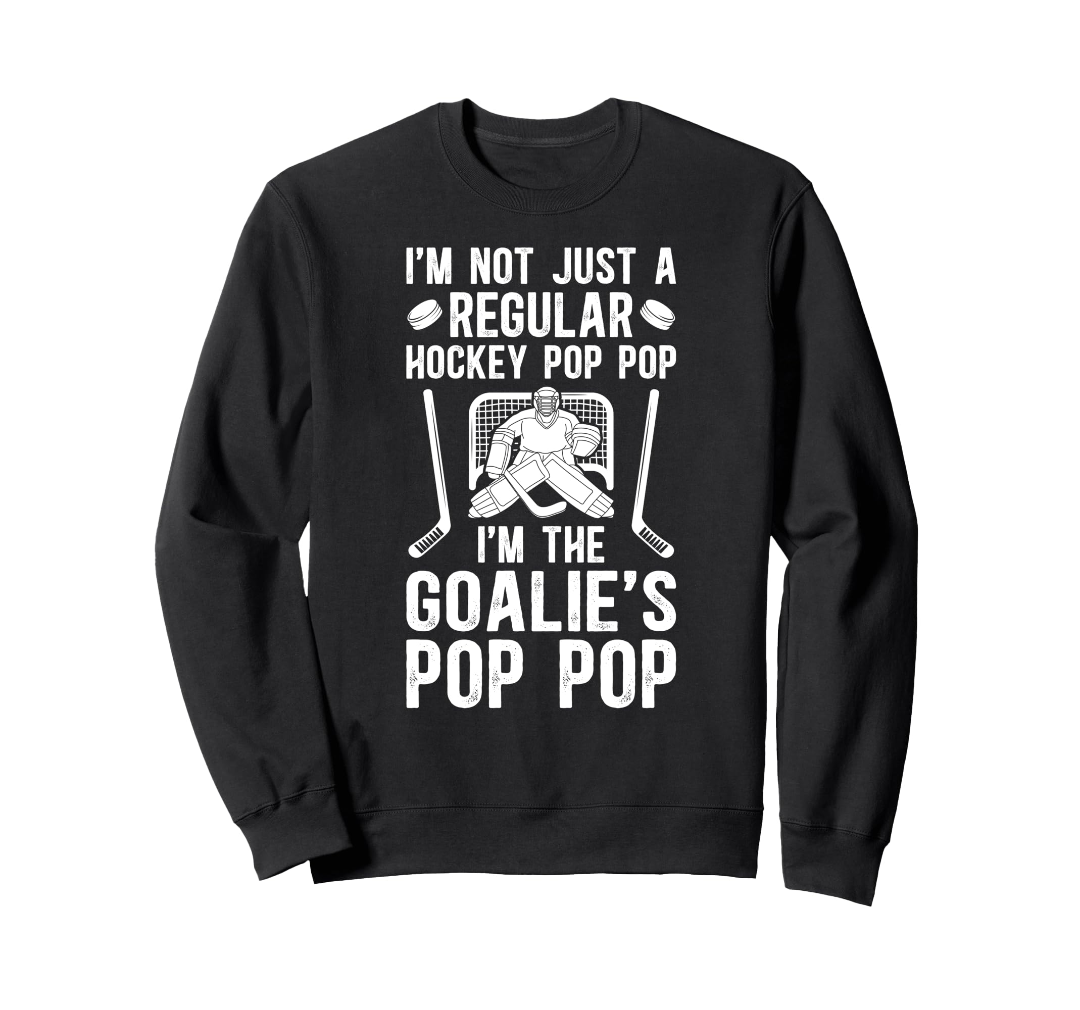Im Hockey Goalie Pop Pop Ice Sweatshirt - Novelty Apparel for Adults
