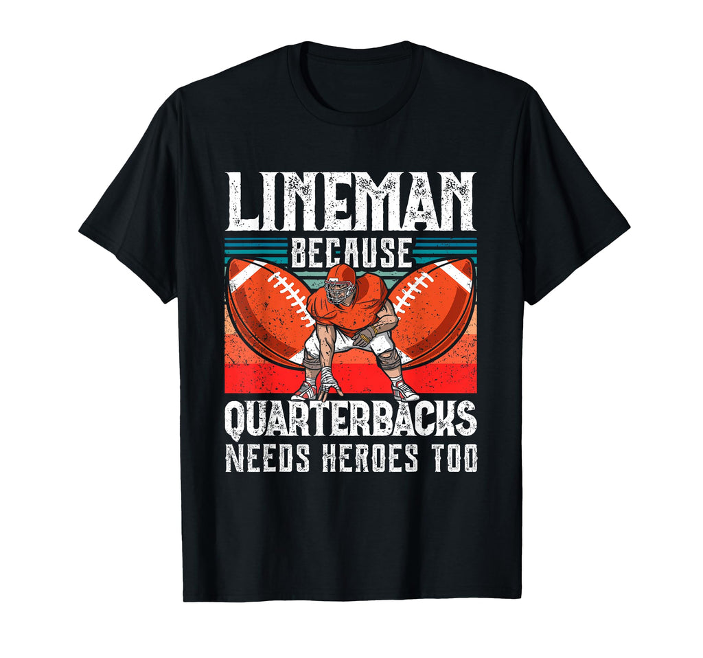 Lineman Funny Quarterbacks Player T-Shirt - Casual Everyday Wear Unisex