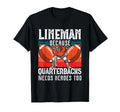 Lineman Funny Quarterbacks Player T-Shirt - Casual Everyday Wear Unisex