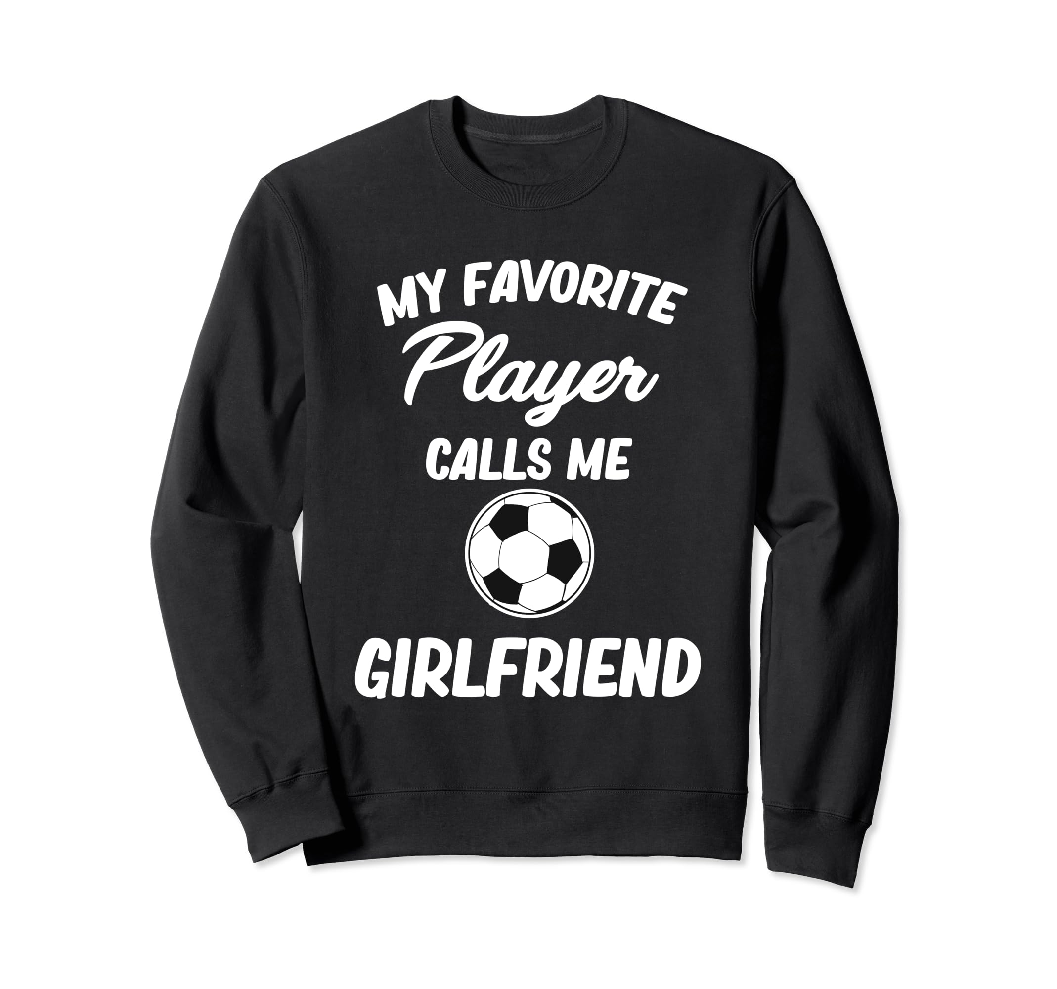My Favorite Player Calls Me Sweatshirt - Casual Everyday Wear Men Women