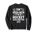 Im Hockey Goalie Brother Ice Sweatshirt - Casual Everyday Wear Men Women
