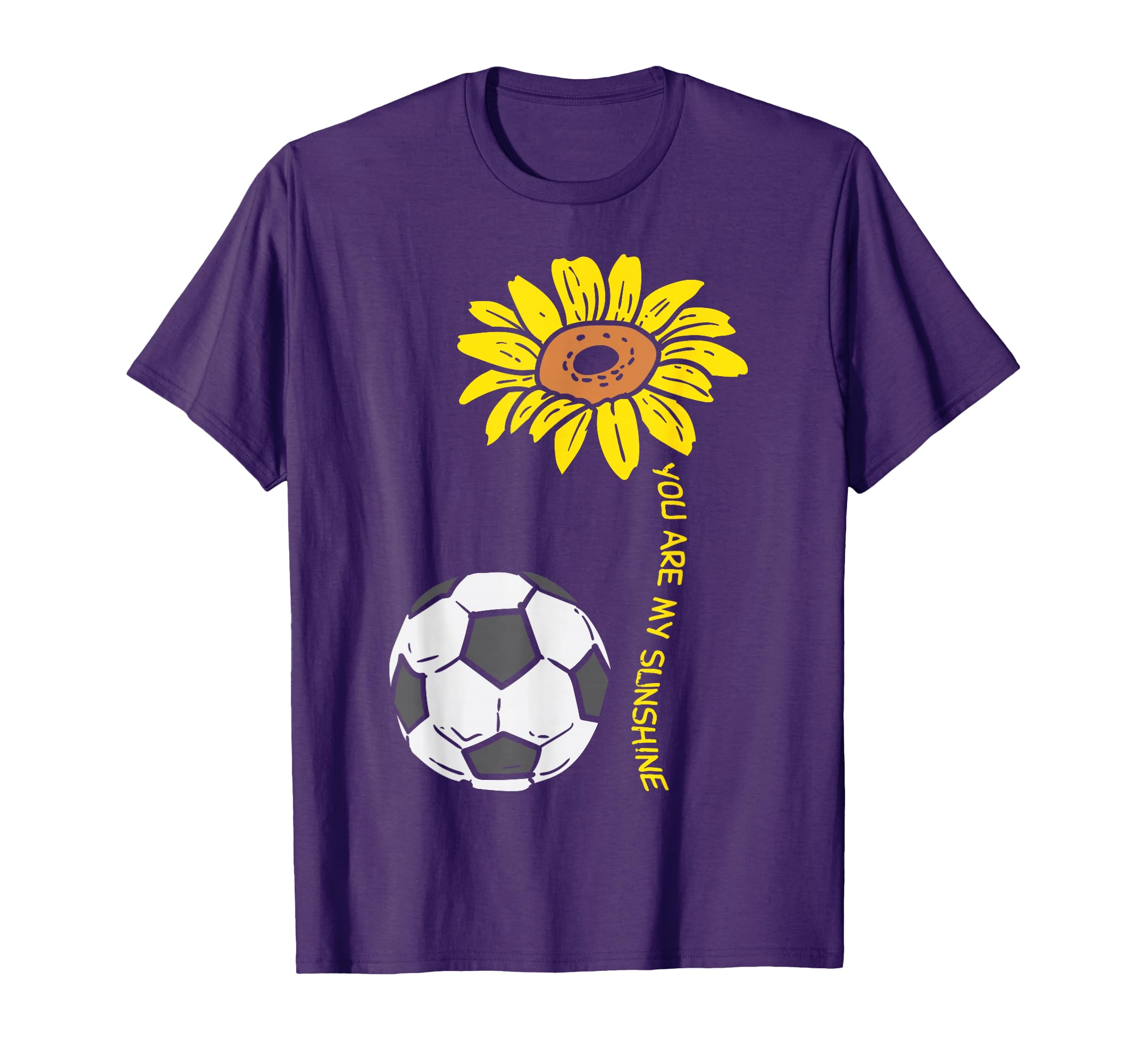 You Are My Sunshine Sunflower Soccer T-Shirt - Custom Art Print Men Women