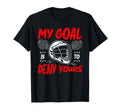 My Goal Is To Deny Yours Lacrosse T-Shirt - Trendy Graphic Men Women