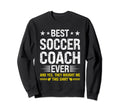 Best Soccer Coach Ever Funny Soccer Sweatshirt - Aesthetic Graphic Unisex