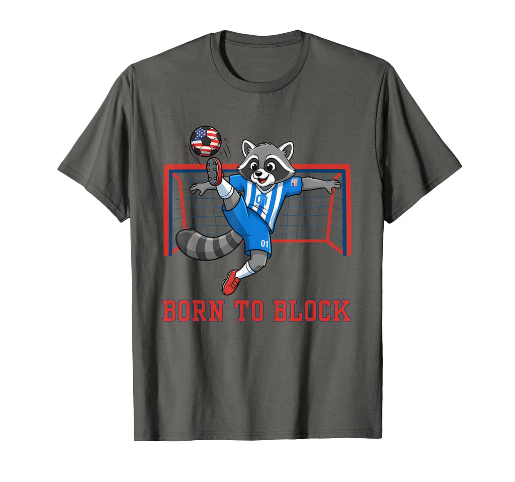 Born To Block Funny Raccoon Soccer T-Shirt - Graphic Print for Adults
