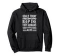 Todays Goal Keep Tiny Humans Alive Hoodie - Graphic Print for Adults
