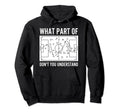 What Part Dont You Understand Funny Hoodie - Minimalist Print Men Women
