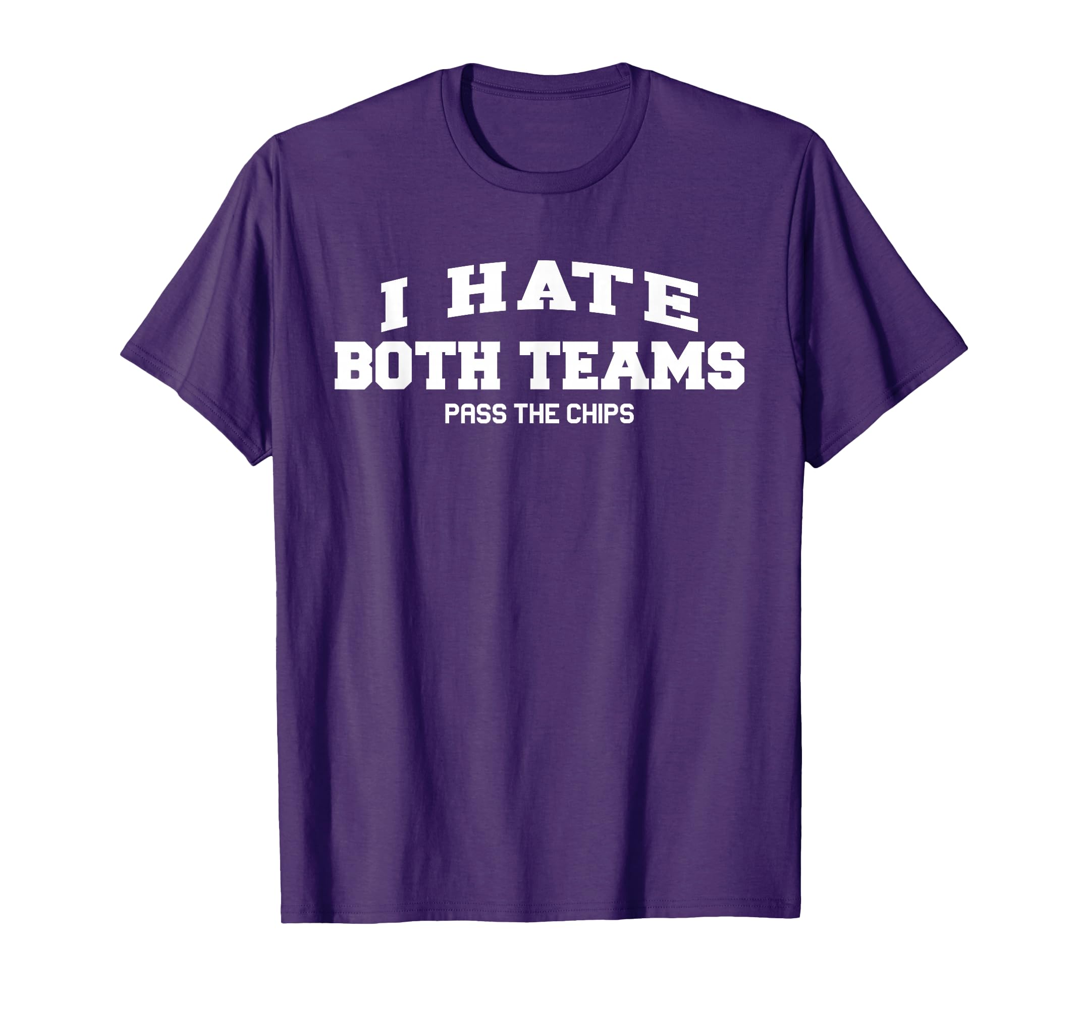 I Hate Both Teams Funny Football T-Shirt - Casual Everyday Wear Unisex