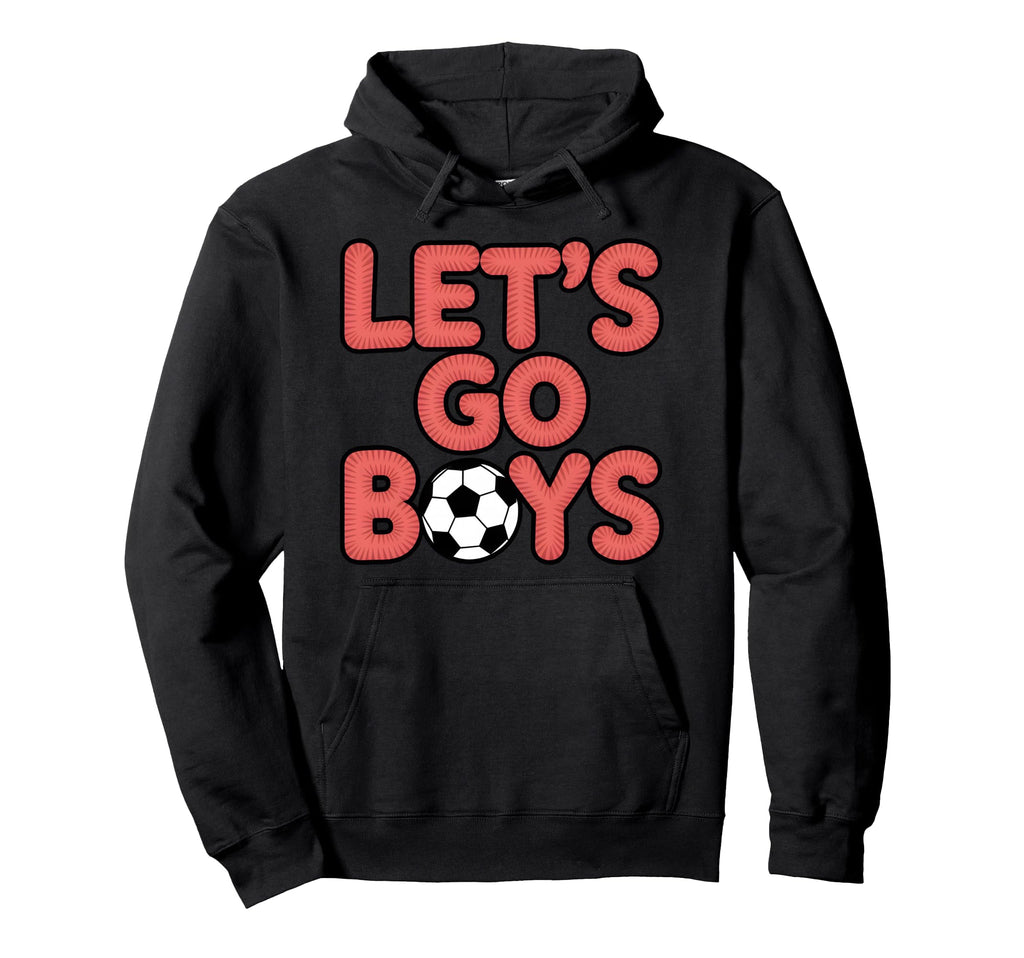 Lets Go Soccer Mom Sunday Game Day Sport Hoodie - Trendy Graphic Men Women
