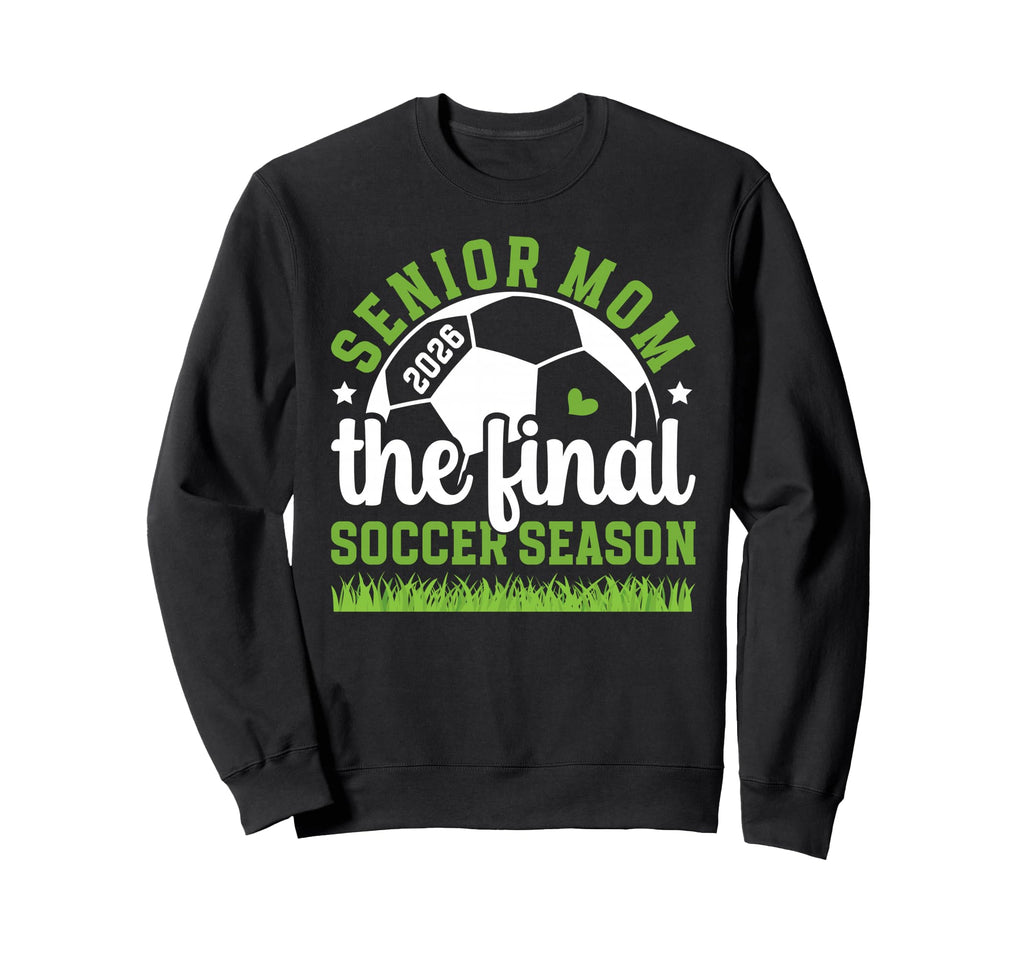 Soccer Senior Mom 2026 Final Sweatshirt - Casual Everyday Wear for Adults