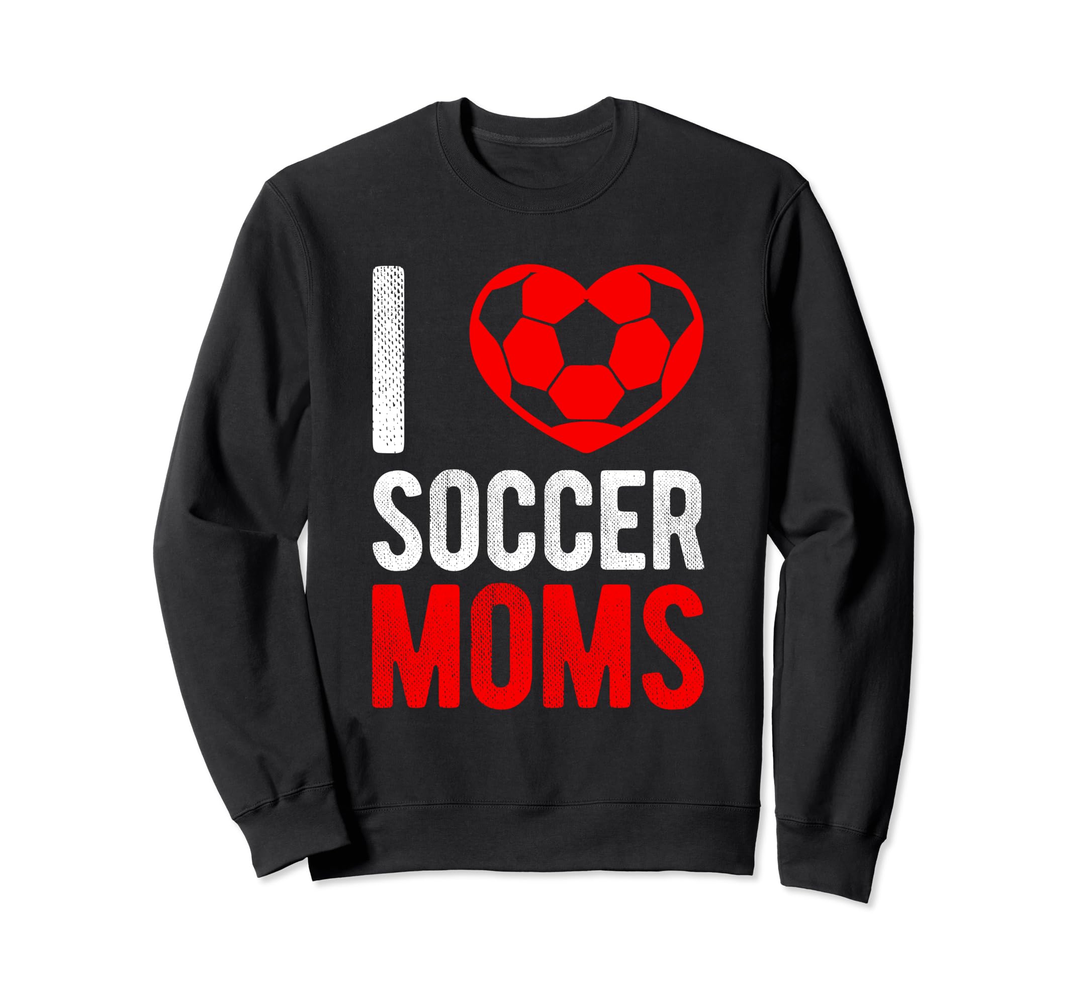I Love Soccer Moms Soccer Sweatshirt - Aesthetic Graphic Men Women