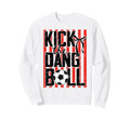 Kick Dang Ball Funny Soccer Game Sweatshirt - Novelty Apparel for Adults