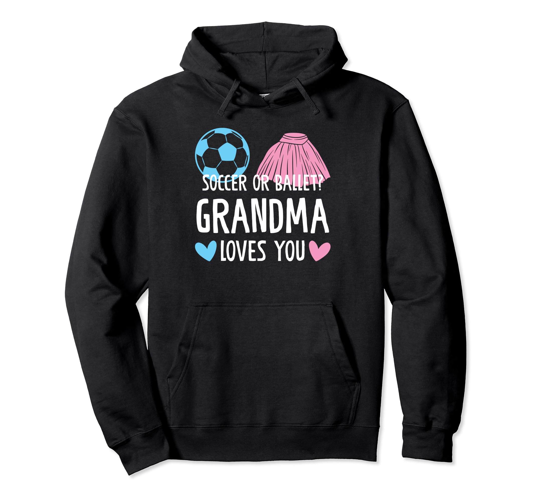 Soccer Or Ballet Grandma Loves You Hoodie - Unique Graphic for Adults