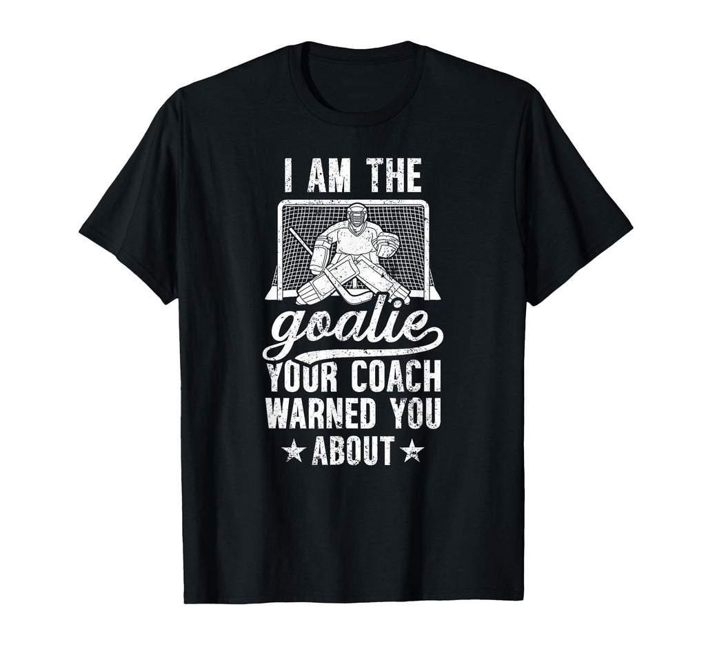 I Am Ice Hockey Goalie Ice Hockey T-Shirt - Aesthetic Graphic Unisex