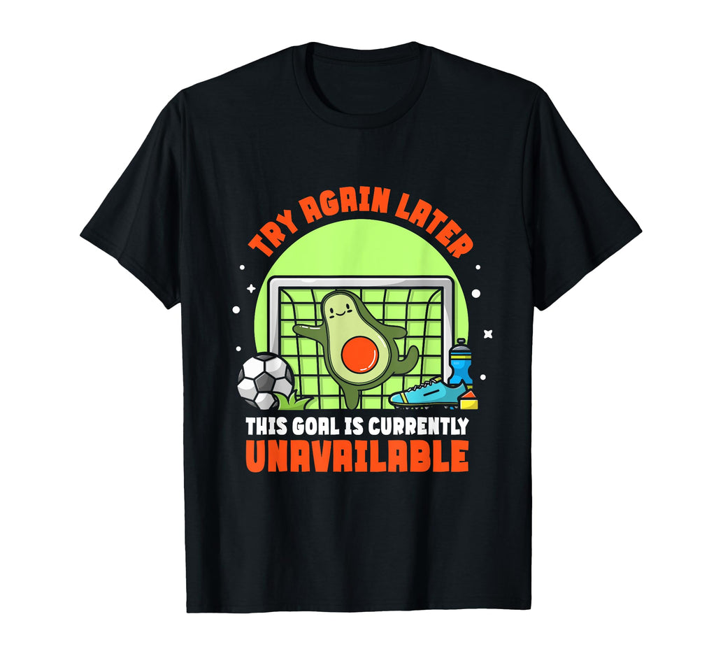 This Goal Is Currently Unavailable T-Shirt - Fun Novelty Design Unisex