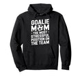 Goalkeeper Mother Most Stressful Hoodie - Novelty Apparel Men Women