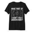 What Part Dont You Understand T-Shirt - Streetwear Style for Adults