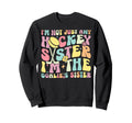 Im Hockey Goalie Sister Hockey Sweatshirt - Graphic Print Unisex