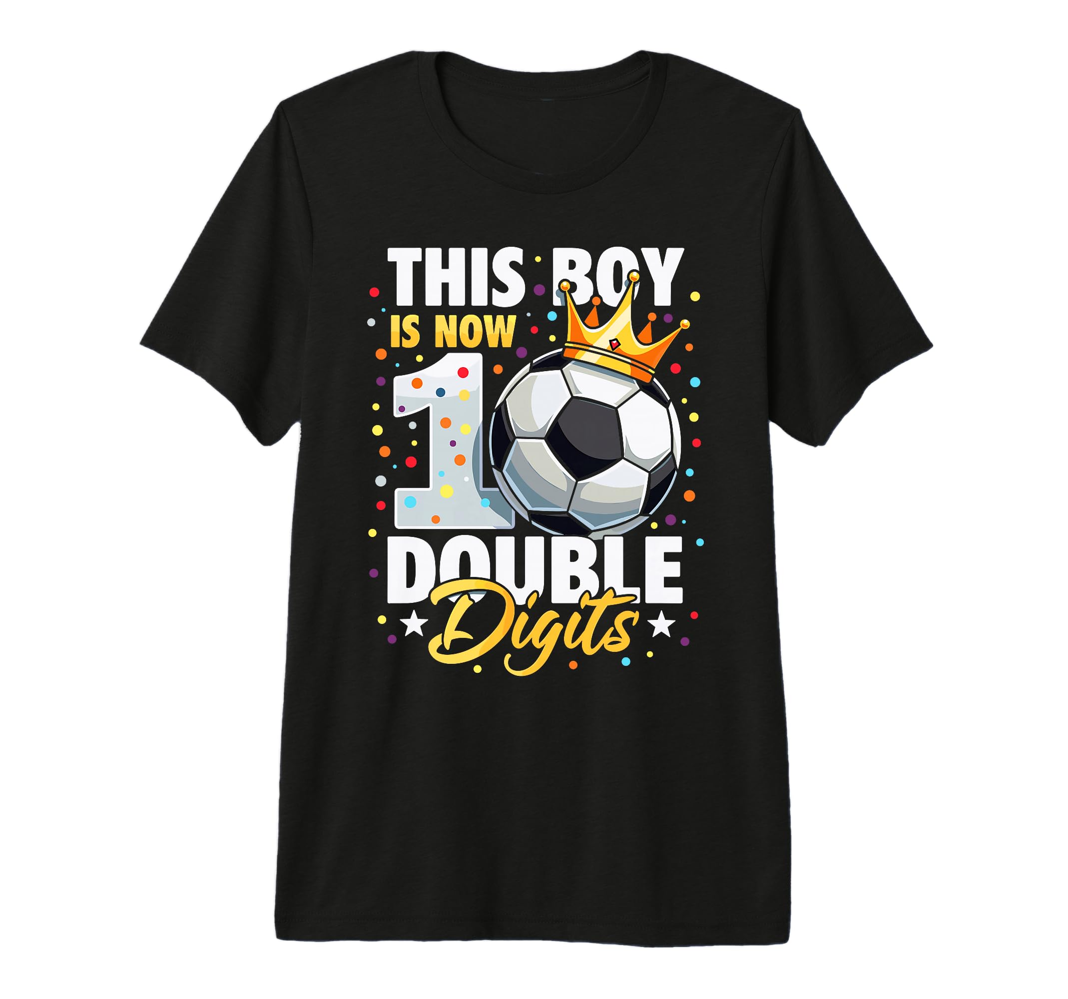 This Is Now Double Digits Soccer 10Th T-Shirt - Novelty Apparel Unisex
