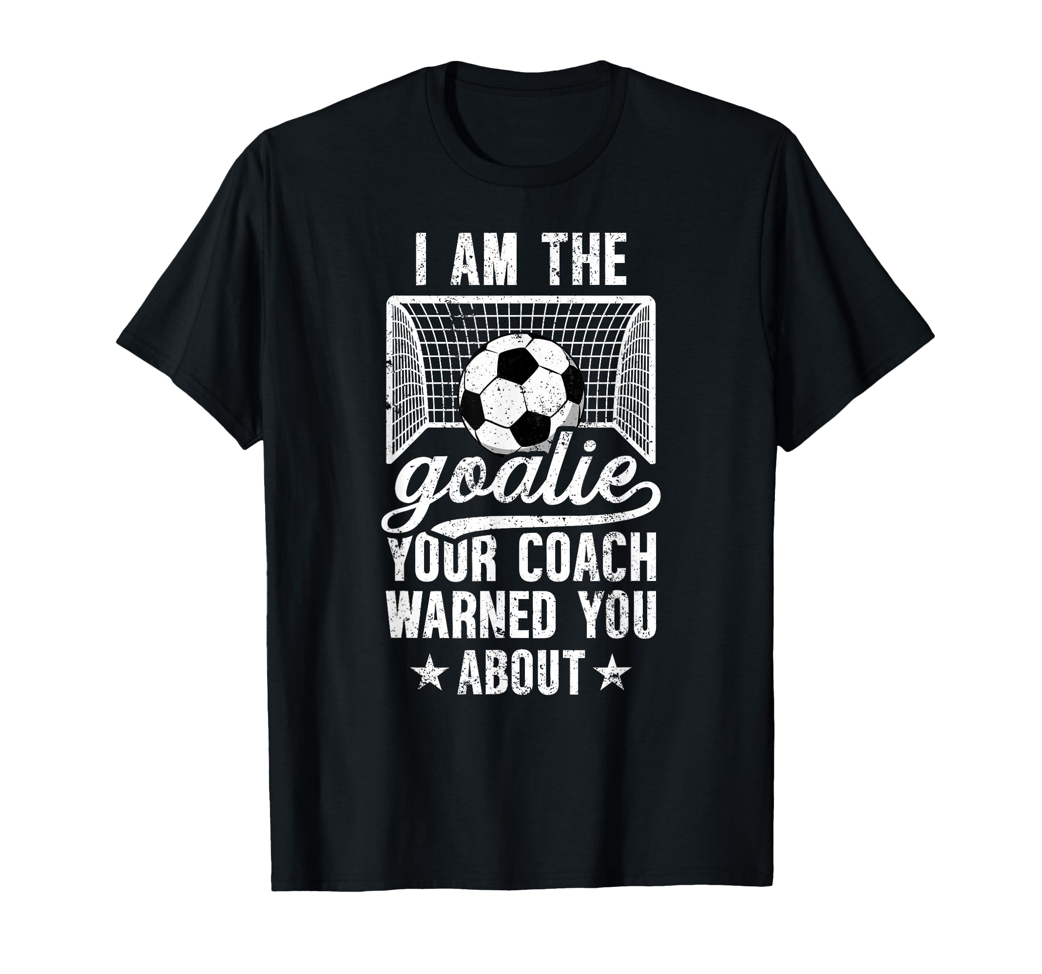 I Am Soccer Goalie Soccer Goalkeeper T-Shirt - Graphic Print Men Women