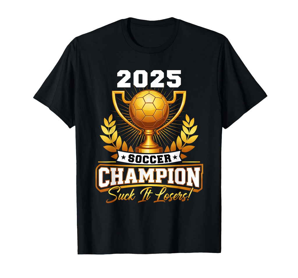 Funny Soccer Champion 2025 Trophy T-Shirt - Custom Art Print Men Women