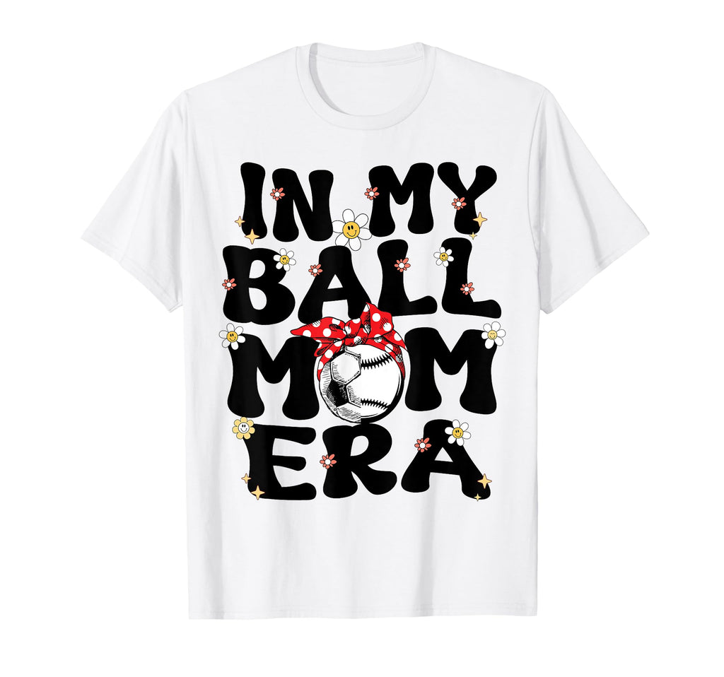 My Ball Mom Era Baseball Soccer Mom T-Shirt - Custom Art Print for Adults