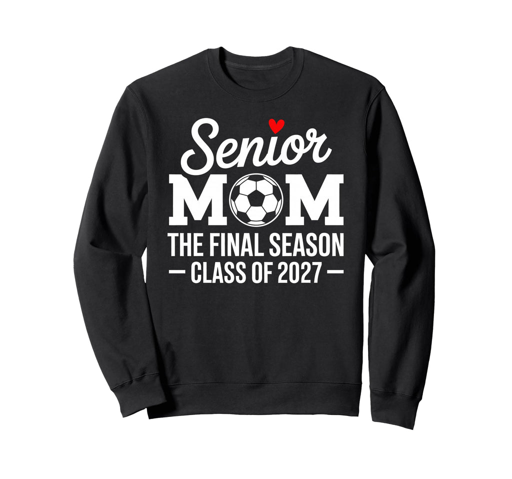 Senior Mom Soccer Class 2027 Womens Sweatshirt - Novelty Apparel Unisex