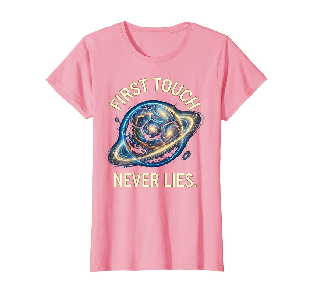 First Touch Never Lies Soccer T-Shirt - Streetwear Style Men Women