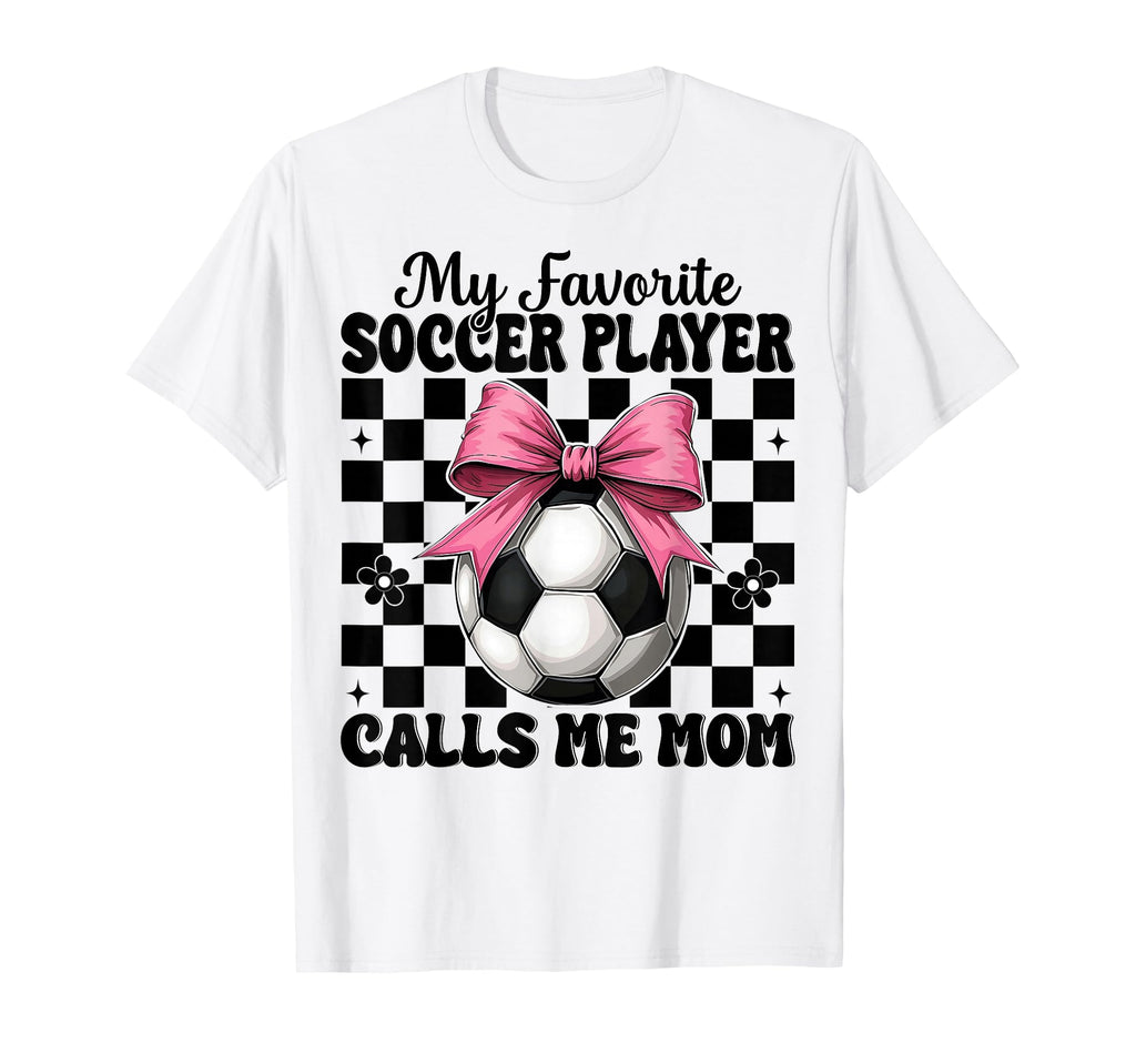 My Favorite Soccer Player Calls Me Mom T-Shirt - Trendy Graphic Men Women