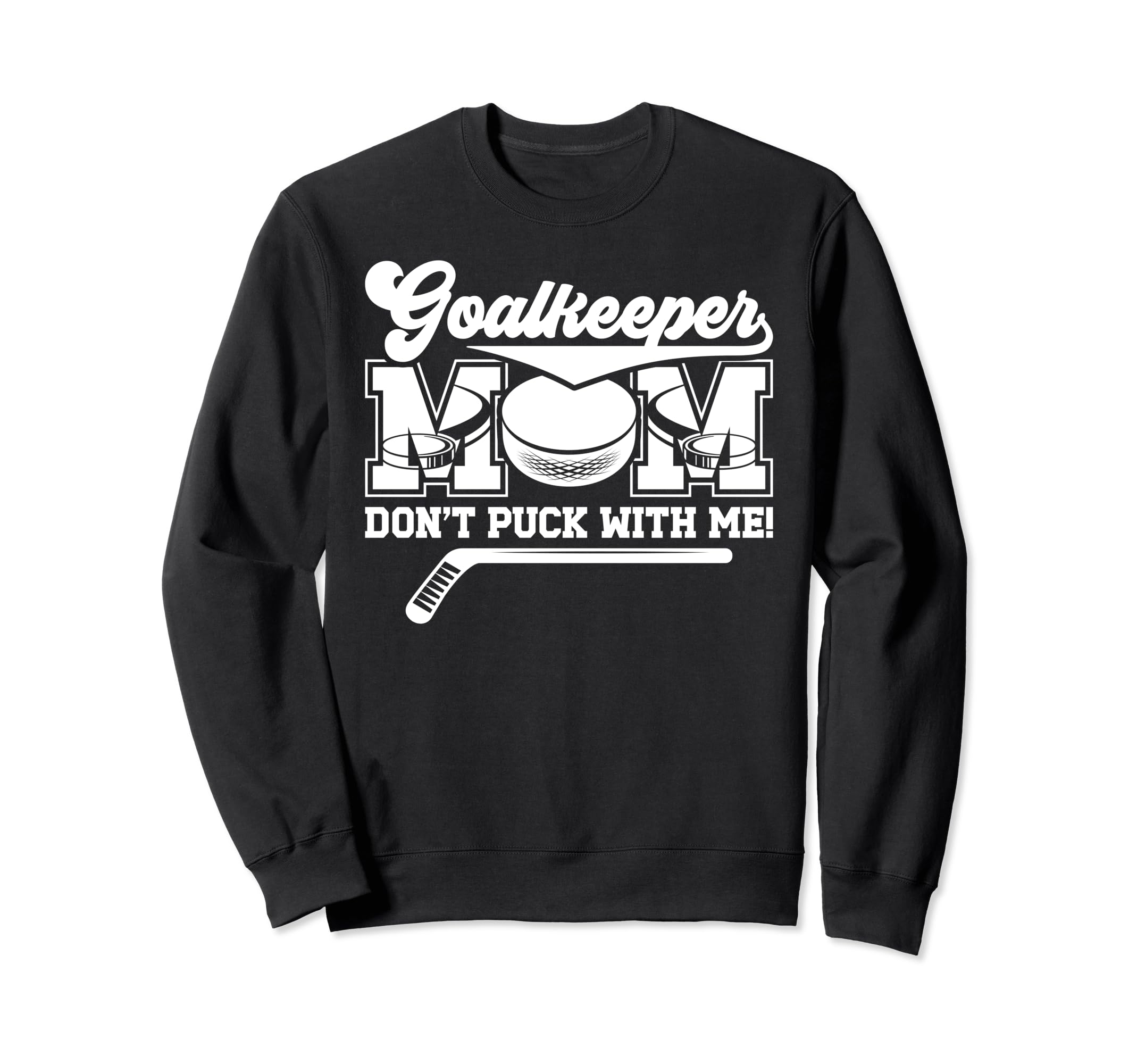 Funny Ice Hockey Goalkeeper Mom Sweatshirt - Unique Graphic Men Women