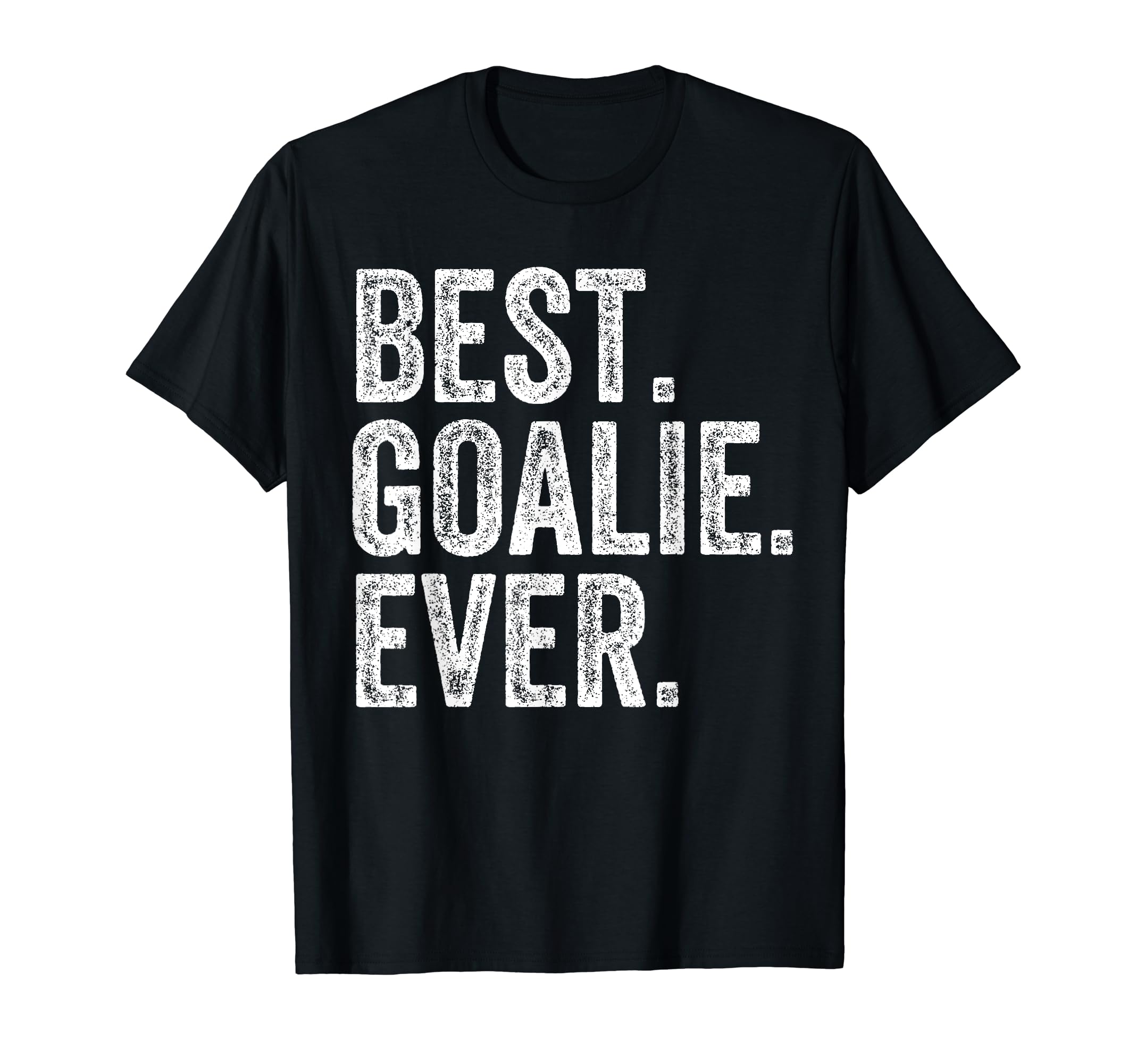 Funny Best Goalie Ever Gifts T-Shirt - Custom Art Print Unisex