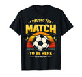 Funny Soccer I Paused Match Youre T-Shirt - Trendy Graphic for Adults