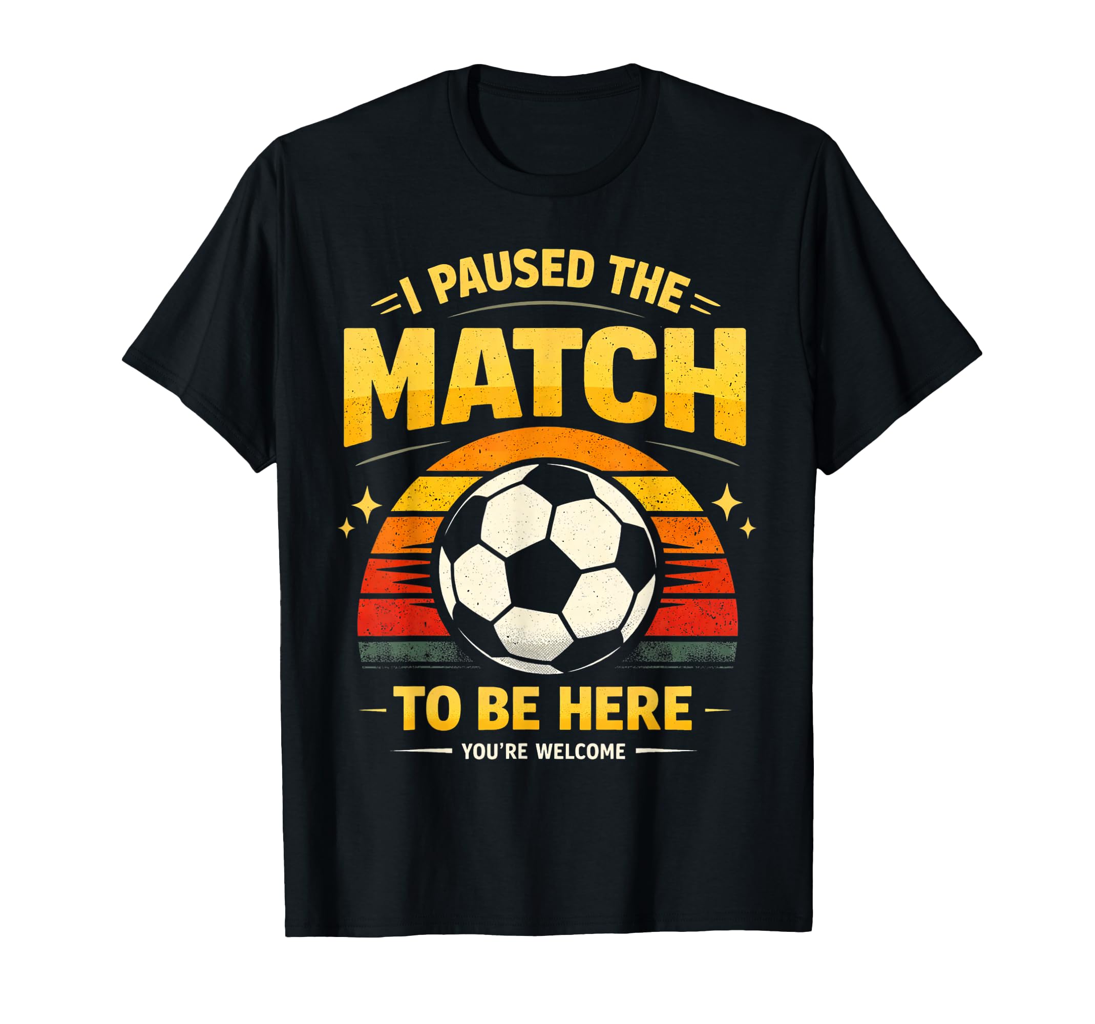 Funny Soccer I Paused Match Youre T-Shirt - Trendy Graphic for Adults