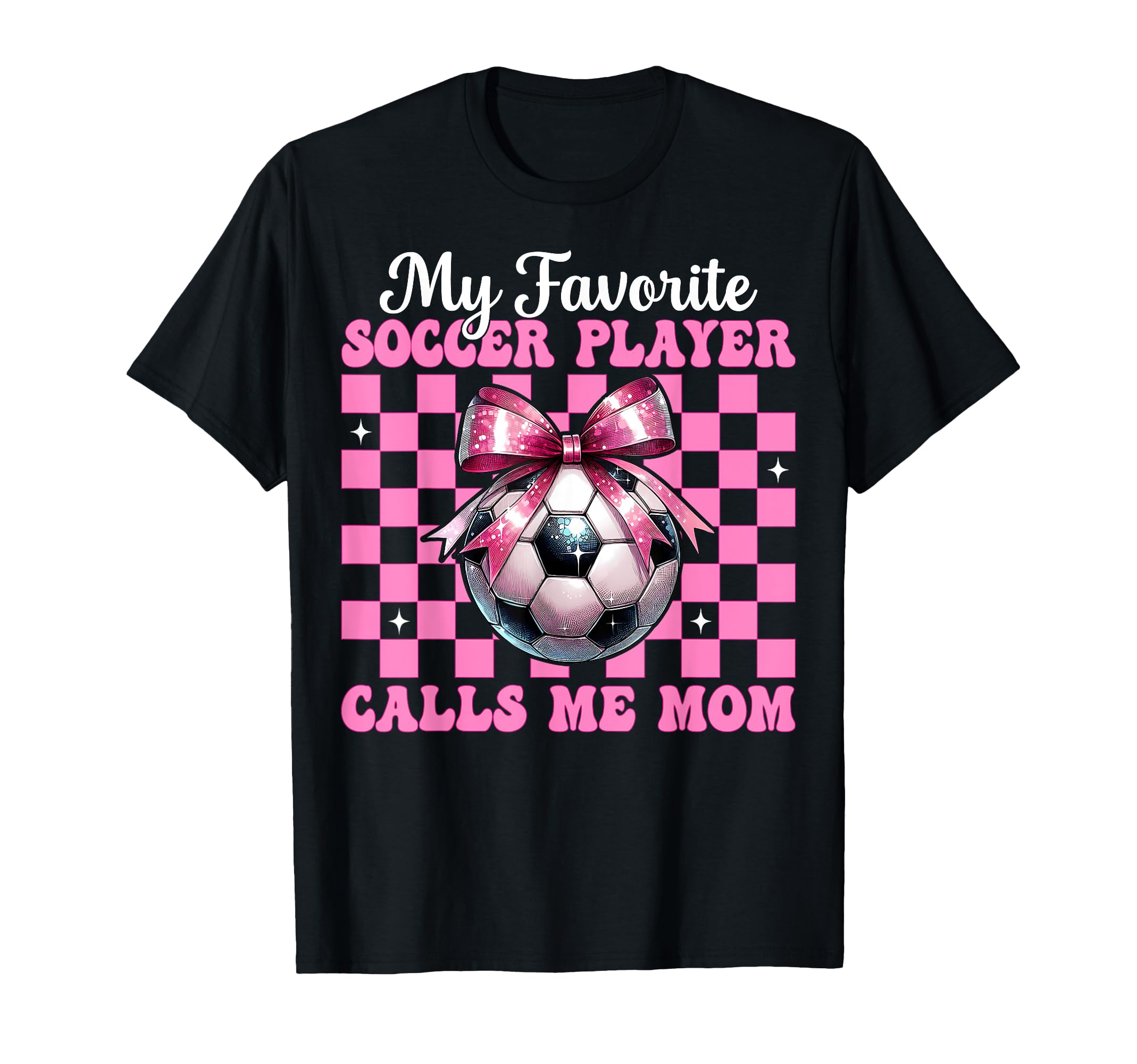 My Favorite Soccer Player Calls Me T-Shirt - Casual Everyday Wear Unisex