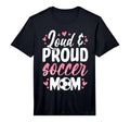 Soccer Mom Loud And Proud Soccer Mom T-Shirt - Graphic Print Unisex