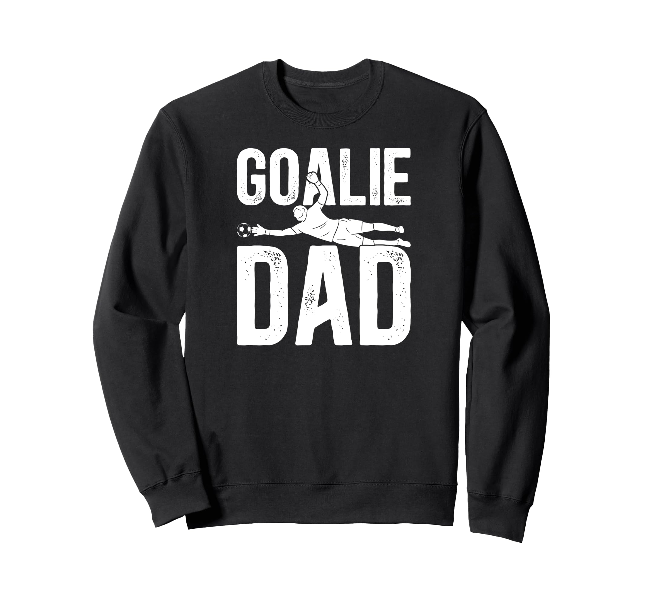 Soccer Goalie Dad Soccer Keeper Father Sweatshirt - Unique Graphic Unisex