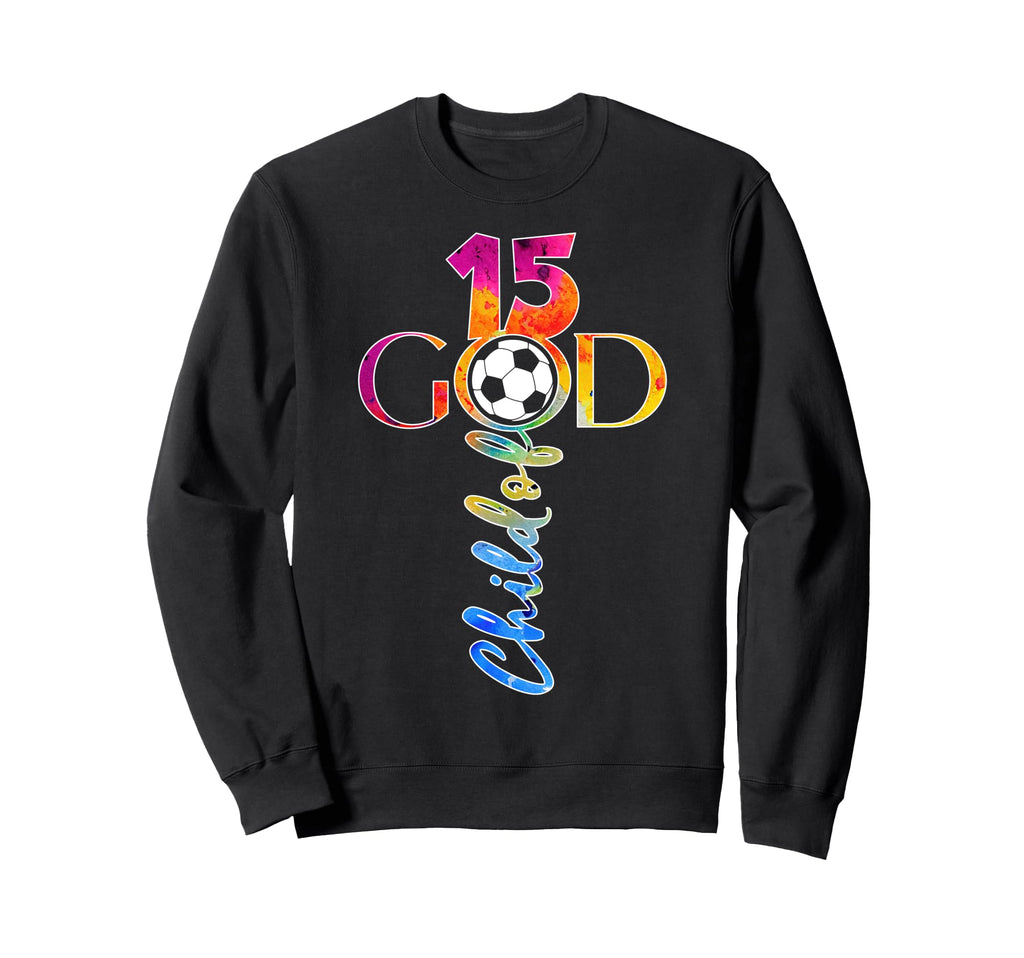 Jesus 15 Years Child God Soccer 15Th Sweatshirt - Streetwear Style Unisex