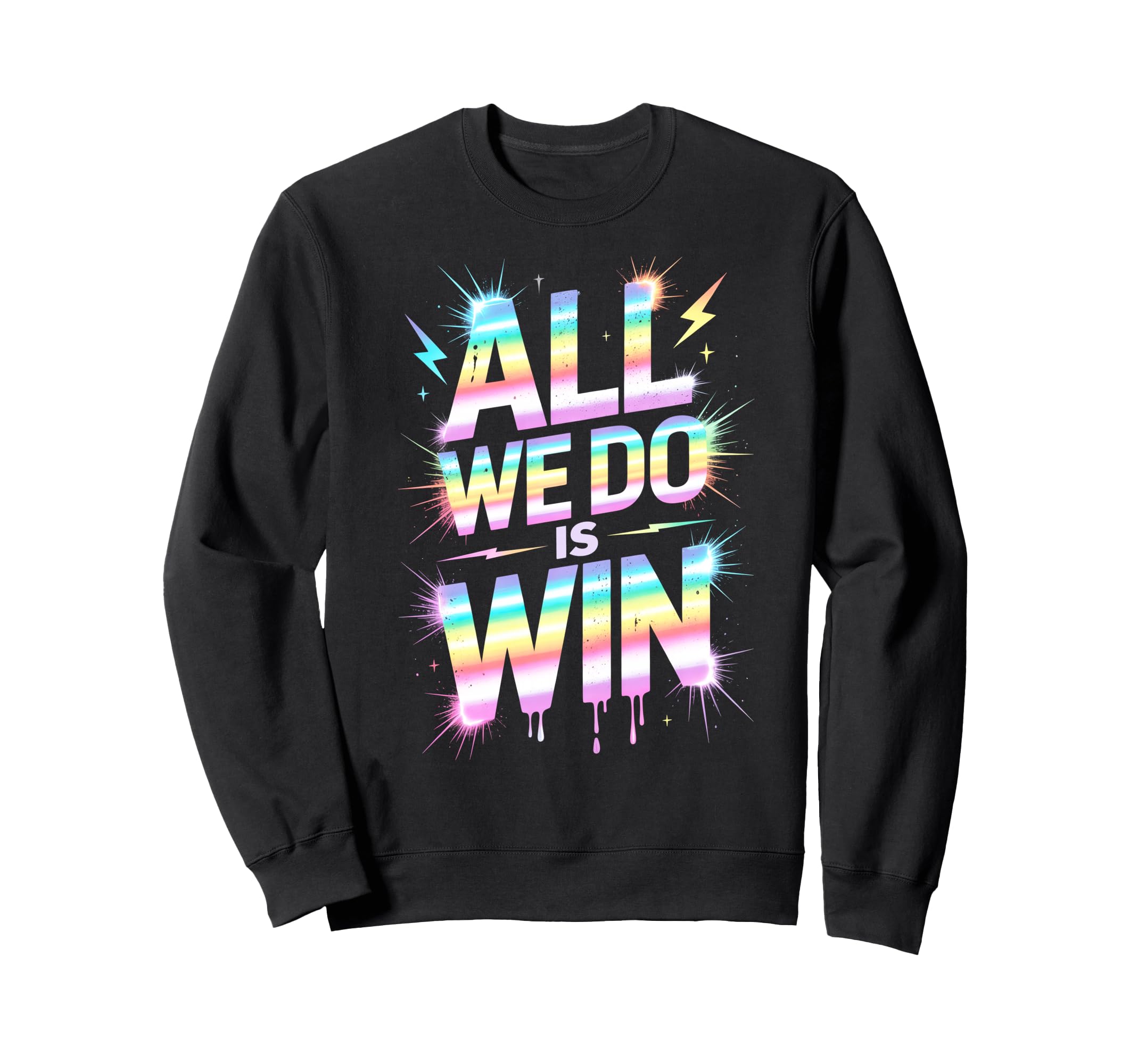 Lets Go All We Do Is Win Spirit Sweatshirt - Aesthetic Graphic Men Women