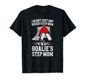 Im Hockey Goalie Step Mom Hockey Keeper T-Shirt - Streetwear Style Unisex