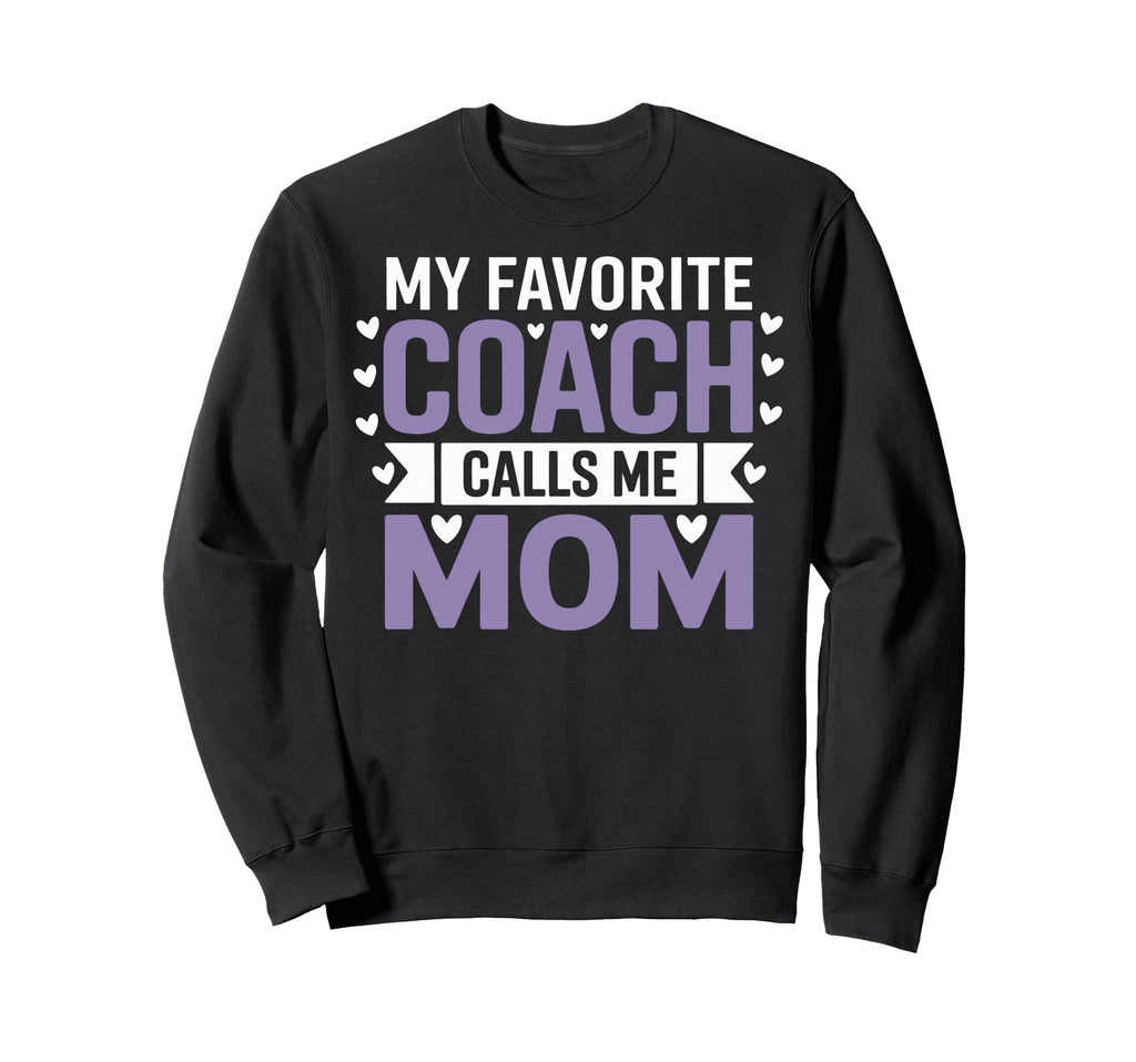 My Favorite Coach Calls Me Mom Soccer Sweatshirt - Graphic Print Men Women