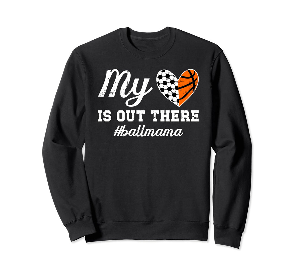 My Heart Is Out There Ball Mama Sweatshirt - Novelty Apparel Unisex