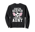 Funny Soccer Keeper Aunt Sweatshirt - Casual Everyday Wear Men Women