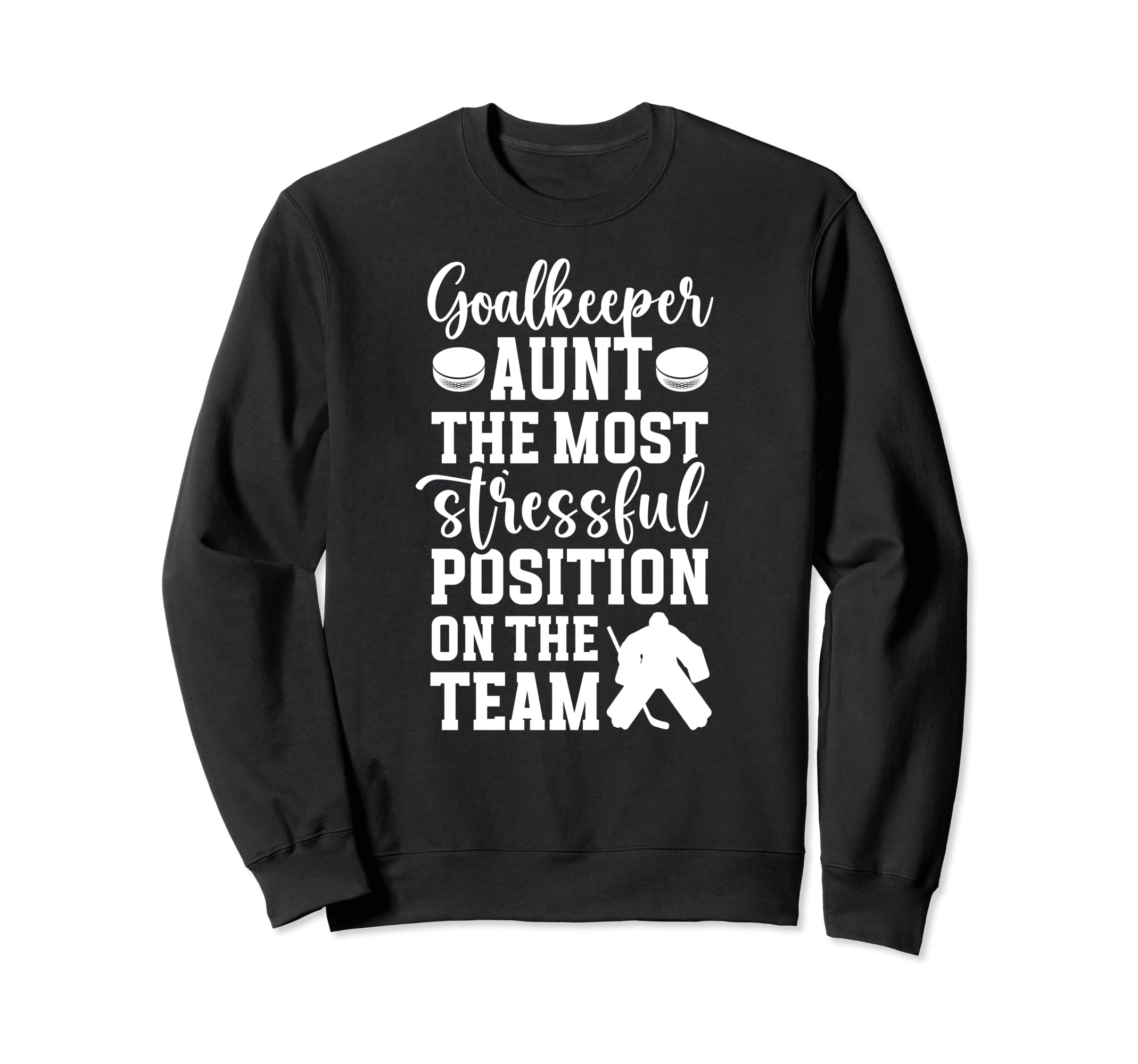 Funny Hockey Goalkeeper Aunt Sweatshirt - Casual Everyday Wear for Adults