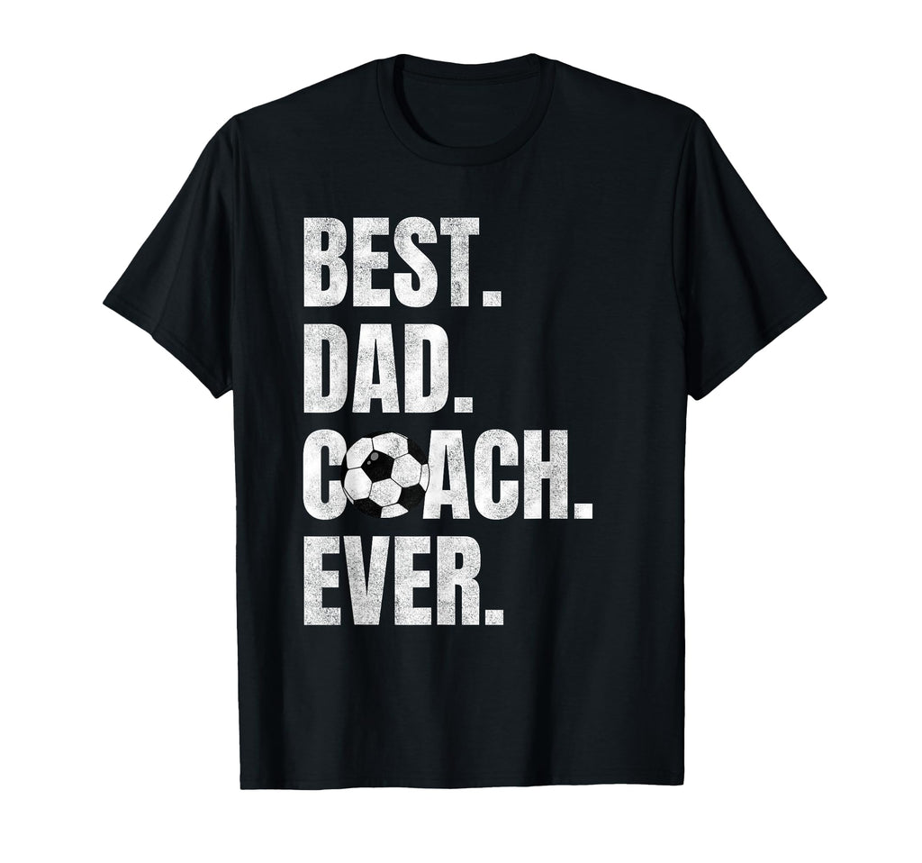 Best Dad Coach Ever Funny Soccer T-Shirt - Streetwear Style Men Women