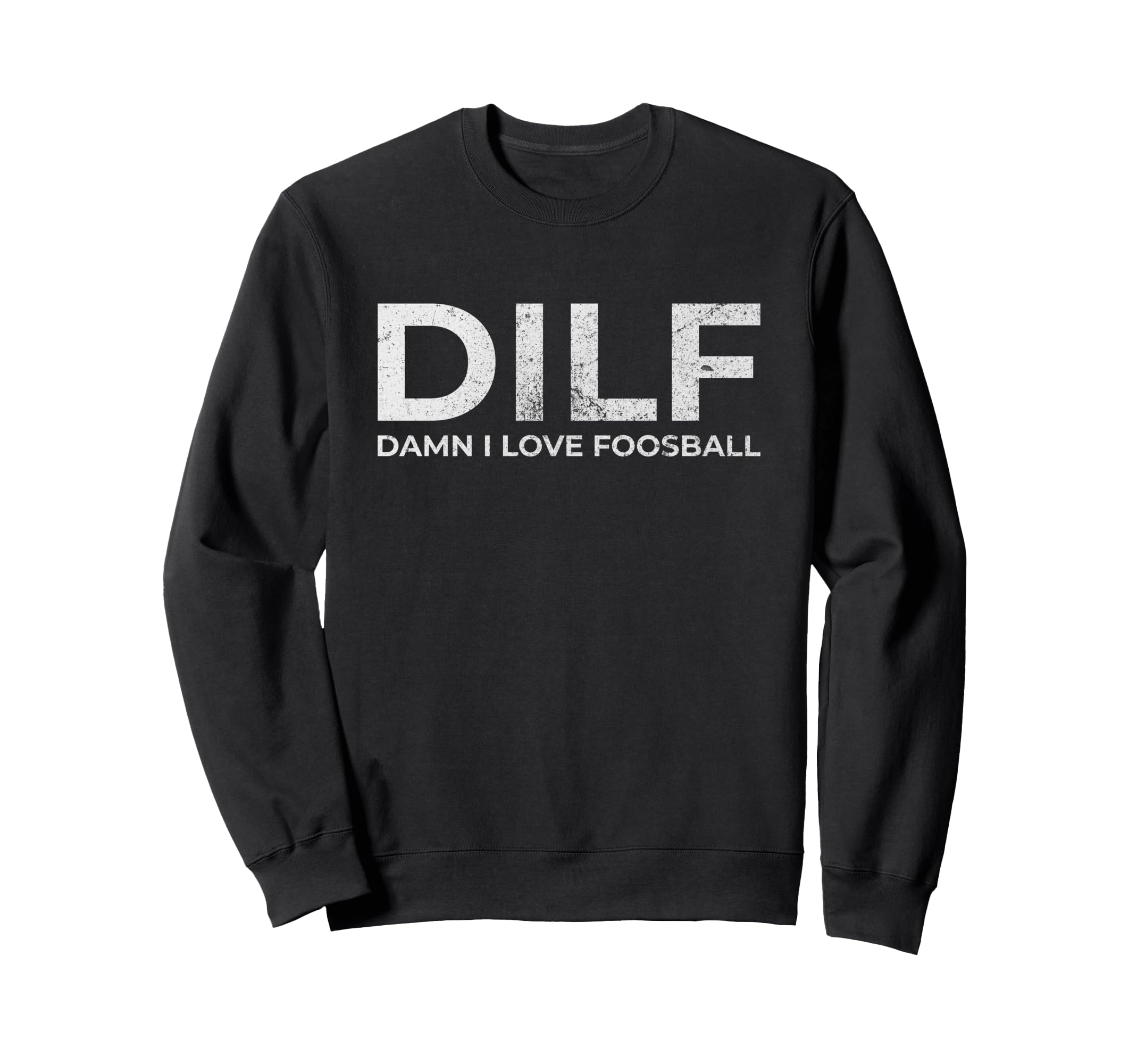 Dilf Damn I Love Foosball Table Sweatshirt - Aesthetic Graphic Men Women